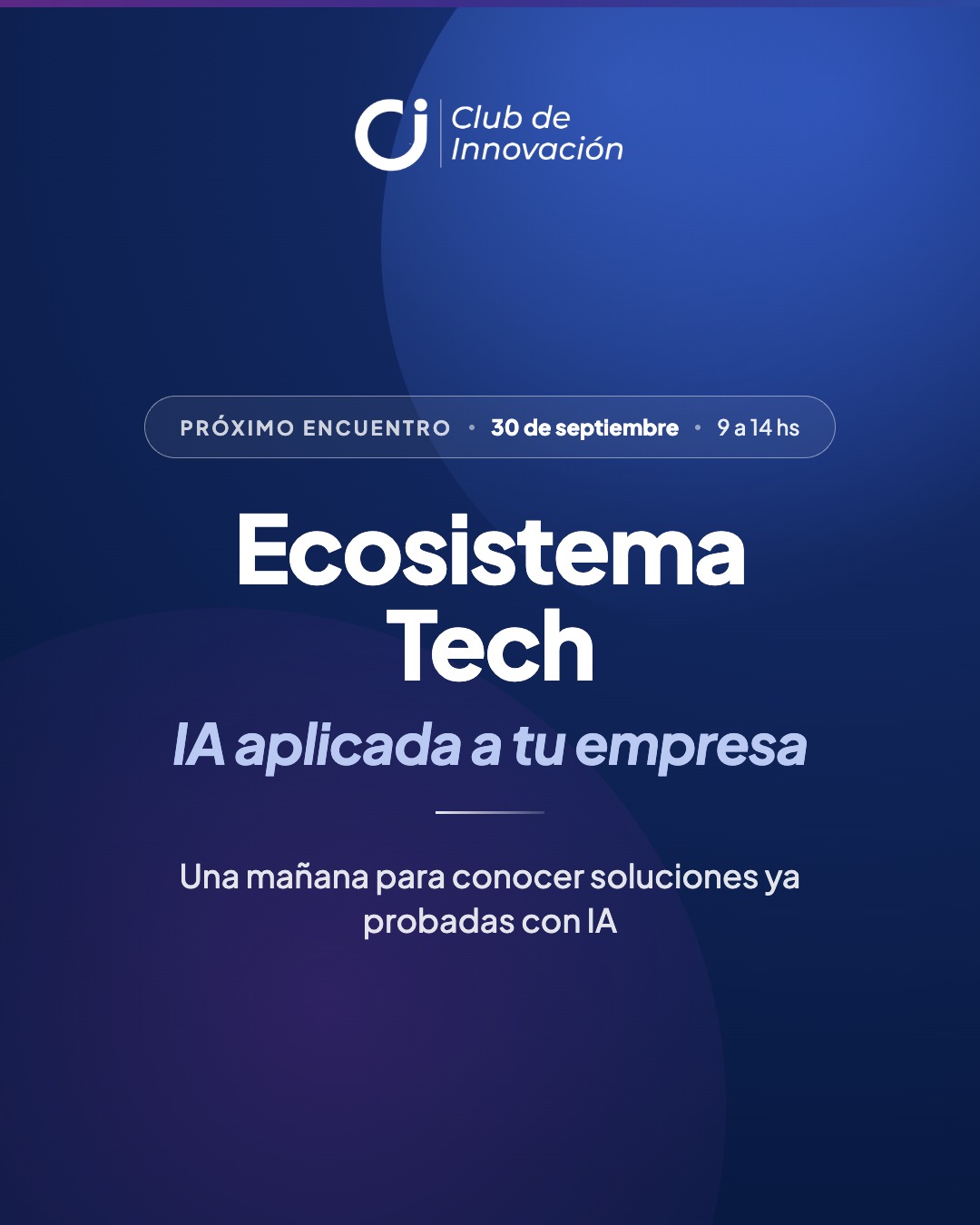 Flyer del próximo encuentro: Ecosistema Tech · IA aplicada a tu empresa